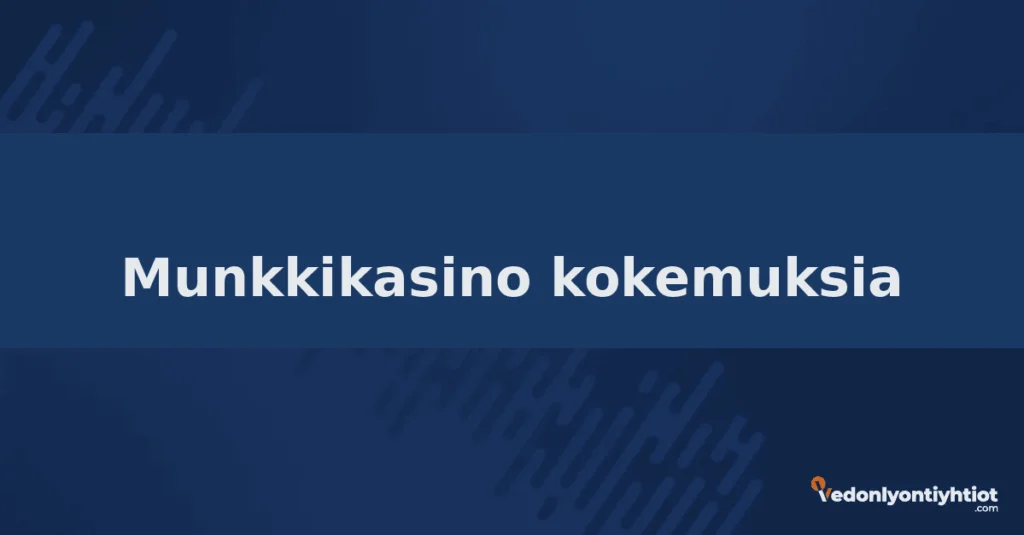 munkkikasino-kokemuksia